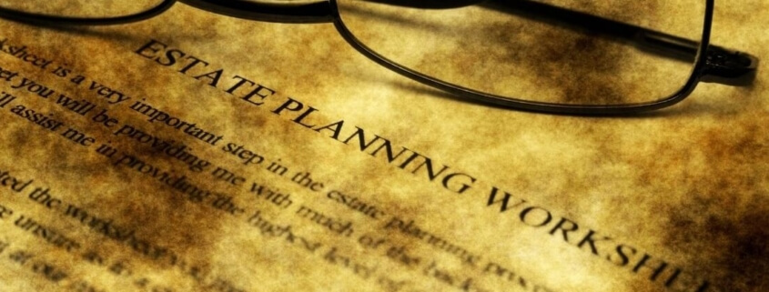 Estate Planning Worksheet With A Pair of Glasses | What Is Estate Planning | The TGQ Law Firm