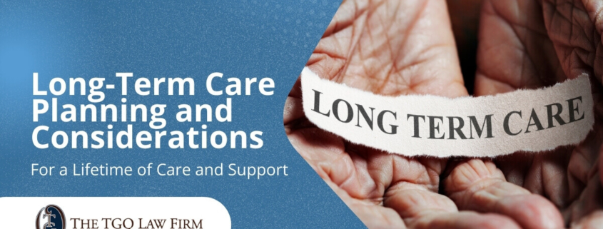 Elderly Person Holding Their Hands Open With a Piece of Paper That Reads Long Term Care | Long-Term Care Planning and Considerations | The TGQ Law Firm