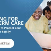 Planning for Long-Term Care. The TGQ Law Firm Planning for Long-Term Care. The TGQ Law Firm